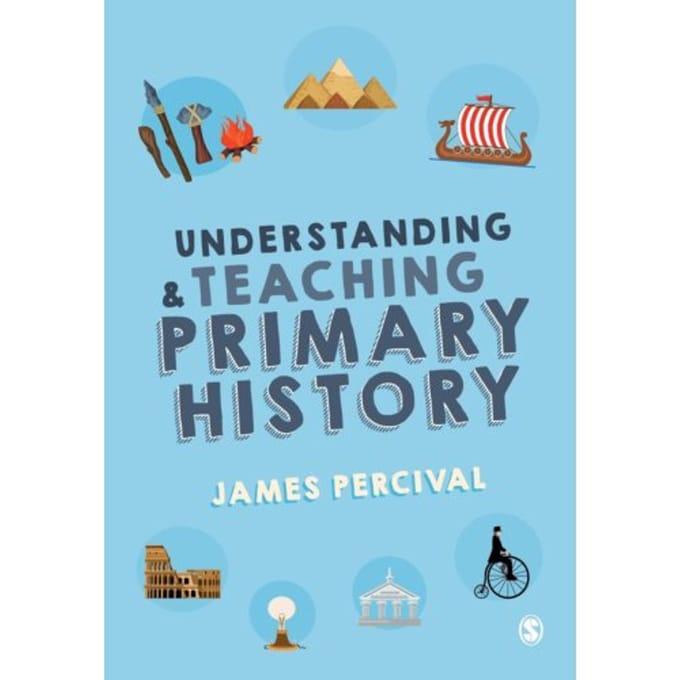 Understanding And Teaching Primary History - Percival, James