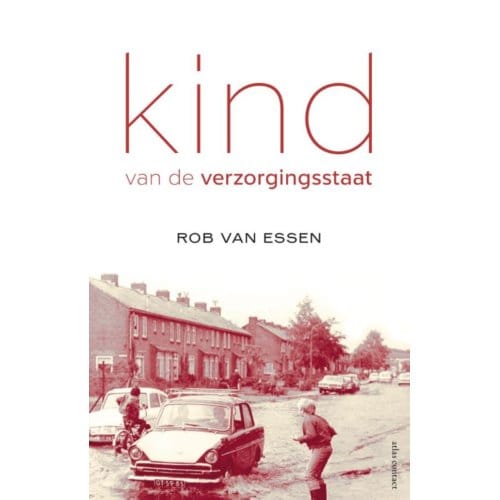 Kind Van De Verzorgingsstaat - Rob van Essen