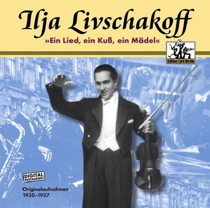 Ilja Livschakoff Tanz Orchester - Ein Lied, Ein Kuss, Ein Mädel (CD)