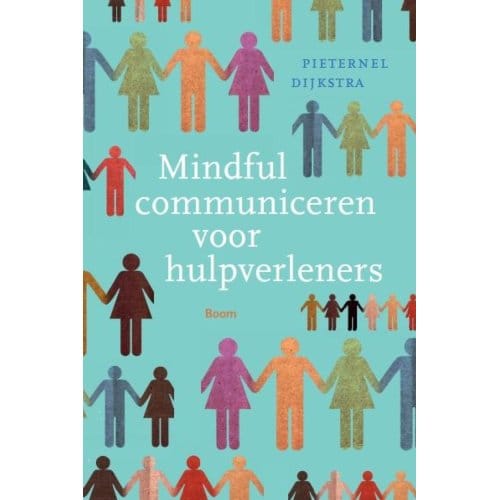 Mindful Communiceren Voor Hulpverleners - Pieternel Dijkstra