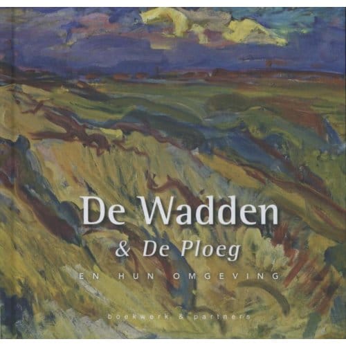 De Wadden En De Ploeg - Eric Bos