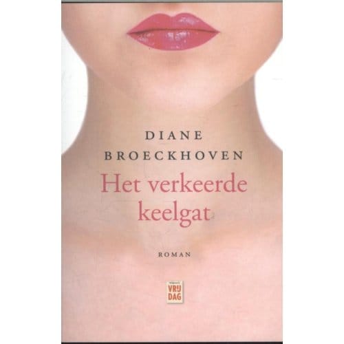 Het Verkeerde Keelgat - Diane Broeckhoven