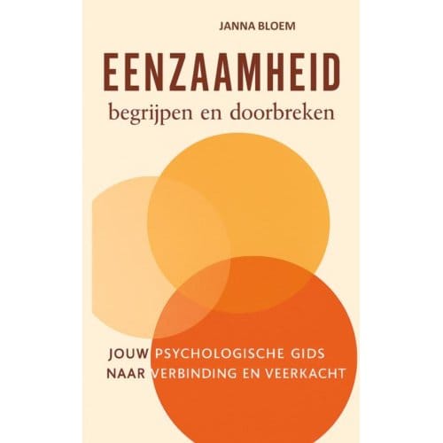 Eenzaamheid Begrijpen En Doorbreken - Janna Bloem