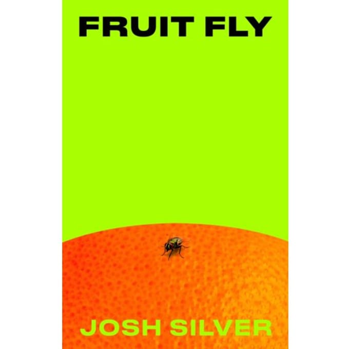 Fruit Fly - Josh Silver
