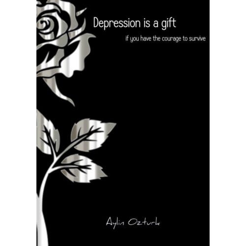 Depression Is A Gift - Aylin Ozturk