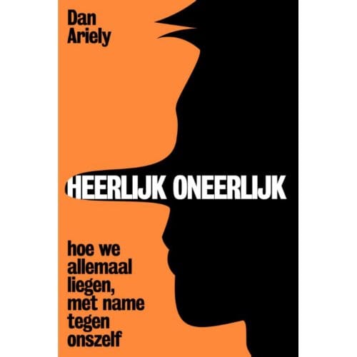 Heerlijk Oneerlijk - Dan Ariely