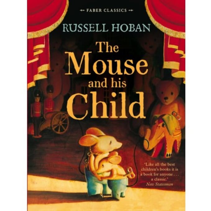 The Mouse And His Child - Faber Children's Classics - Russell Hoban