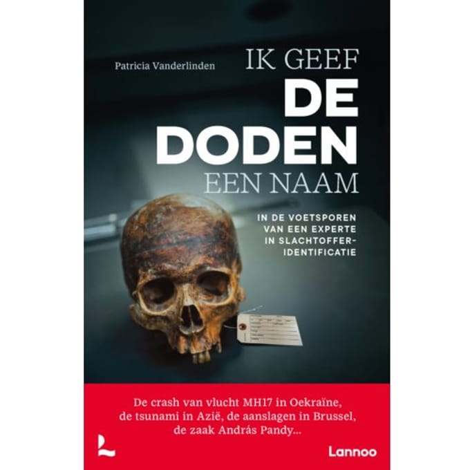 Wij Geven De Doden Een Naam - Patricia Vanderlinden