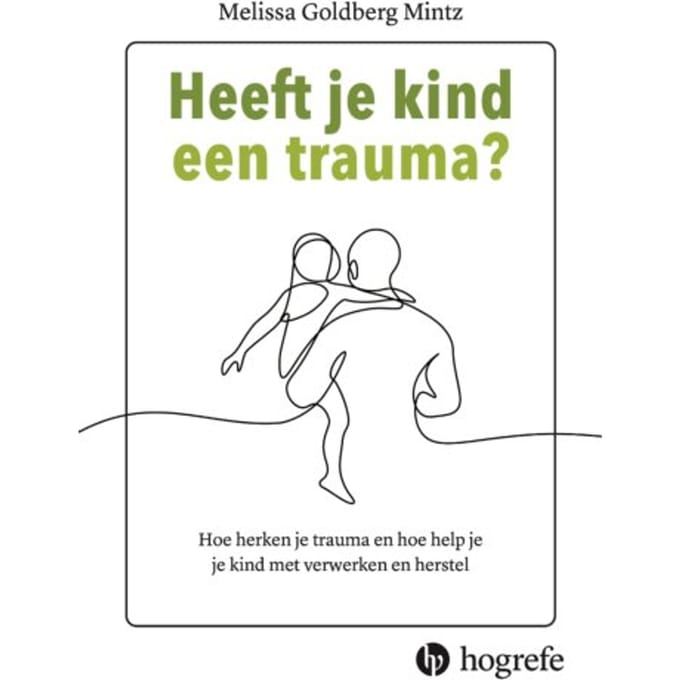 Heeft Je Kind Een Trauma? - Melissa Golberg Mintz