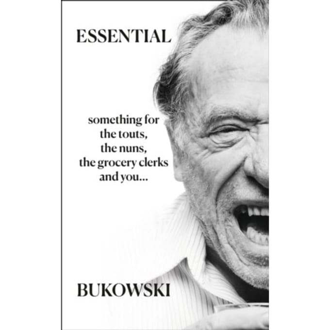 Essential Bukowski: Poetry - Charles Bukowski