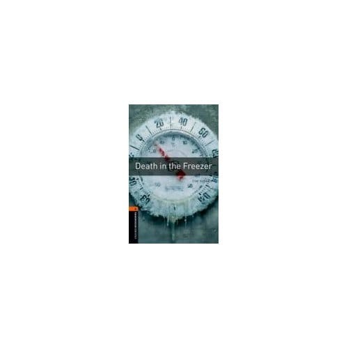 Oxford Bookworms Library: Level 2:: Death In The Freezer - Tim Vicary
