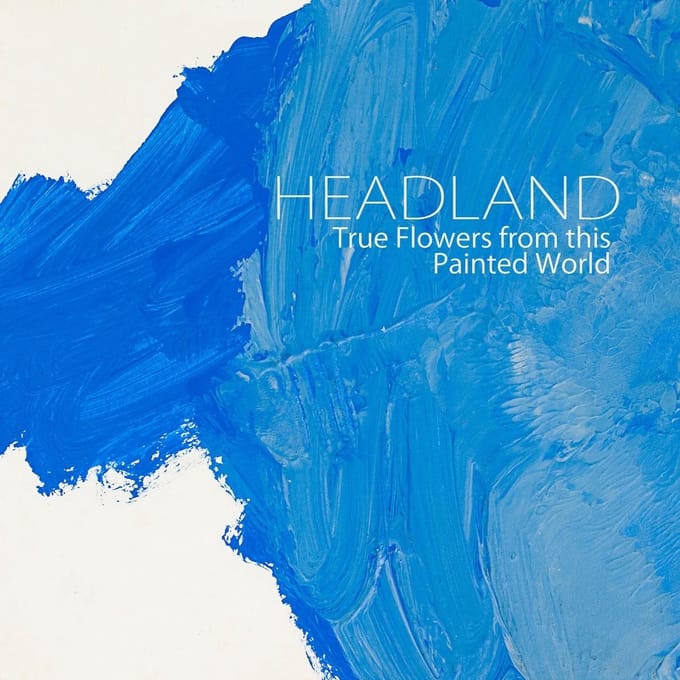 Headland - True Flowers From This Painted World (LP) (Limited Edition) (Coloured Vinyl)