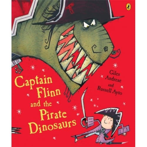 Captain Flinn And The Pirate Dinosaurs - Giles Andreae