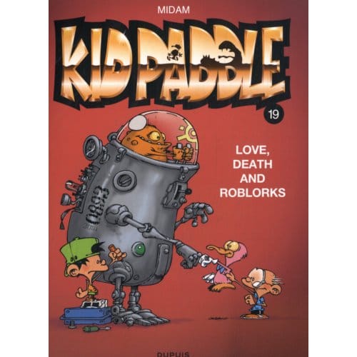 Love, Death And Roblorks - Kid Paddle - Midam
