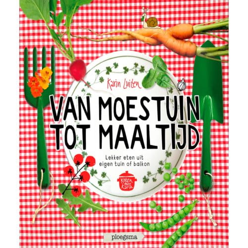 Van Moestuin Tot Maaltijd - Karin Luiten