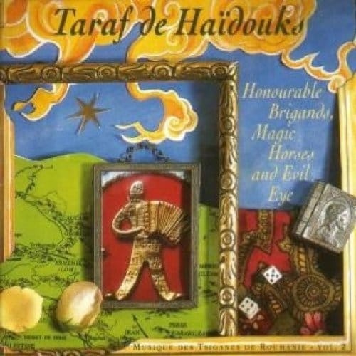 Honourable Brigands, Magic Horses & Evil Eye - Taraf De Haidouks