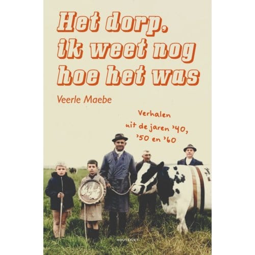 Het Dorp, Ik Weet Nog Hoe Het Was - Veerle Maebe