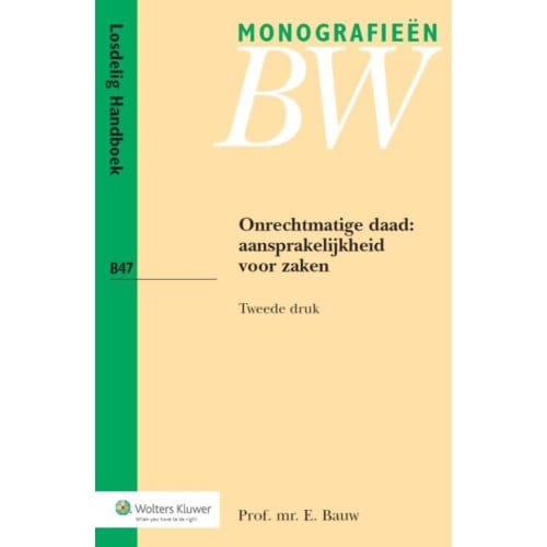 Onrechtmatige Daad: Aansprakelijkheid Voor Zaken - Monografieen Bw