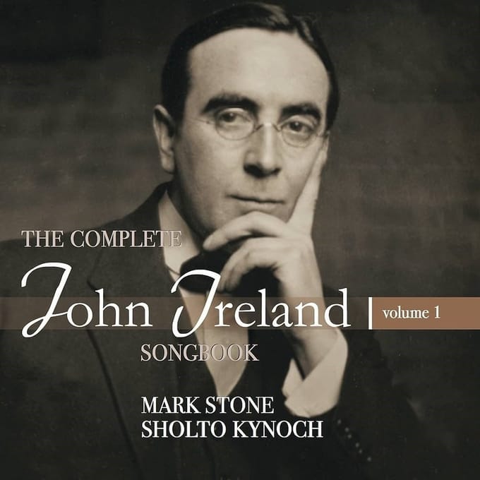 Mark Stone & Shotto Kynoch - John Ireland: The Complete Songbook Volume 1 (CD)