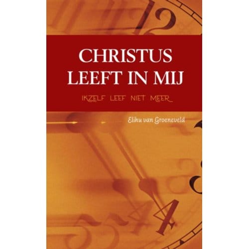 Christus Leeft In Mij - Elihu van Groeneveld