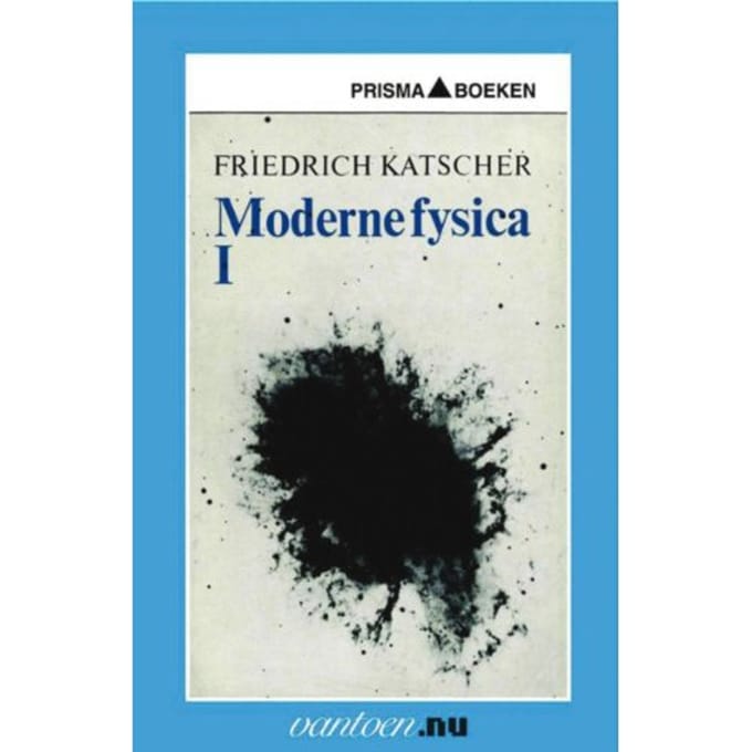 Moderne Fysica I - Vantoen.Nu - F. Katscher