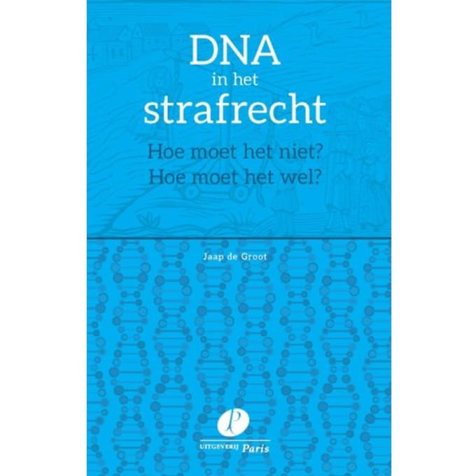 Dna In Het Strafrecht - Jaap de Groot