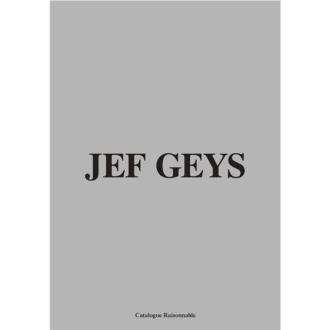 Jef Geys. Catalogue Raisonnable