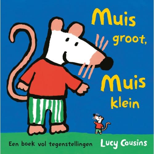 Muis Groot, Muis Klein - Muis - Lucy Cousins