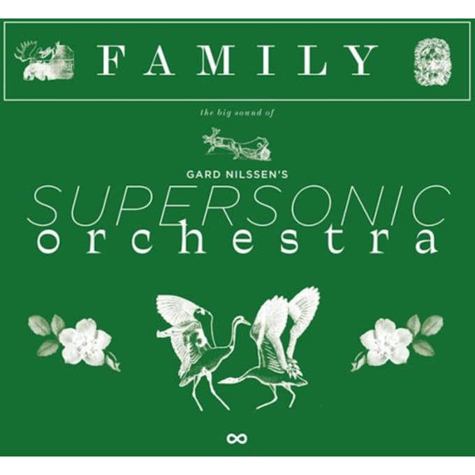 Family - Gard Nilssen's Supersonic Orches