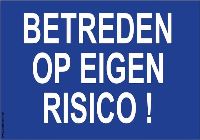 Bordje - Betreden op eigen risico