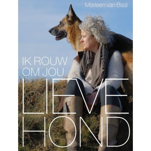 Lieve Hond, Ik Rouw Om Jou - Marleen van Baal