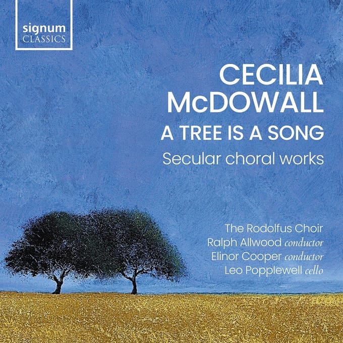 Cecilia McDowall: A Tree Is a Song