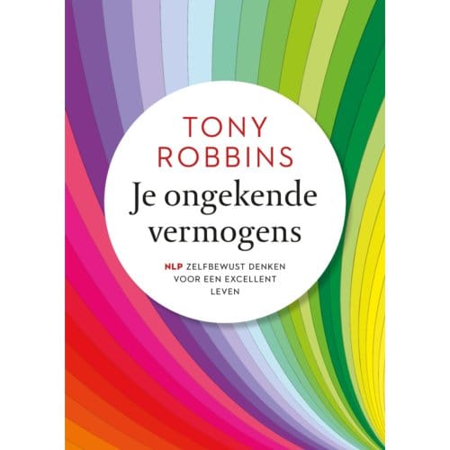 Je Ongekende Vermogens - Tony Robbins