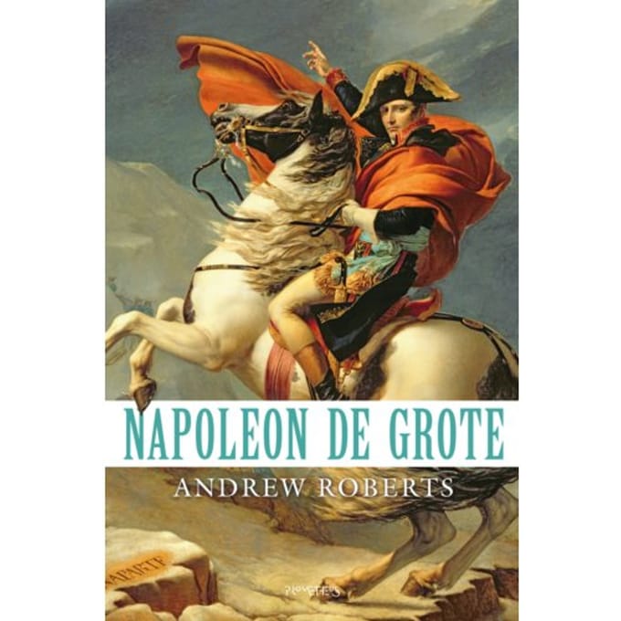 Napoleon De Grote - Andrew Roberts
