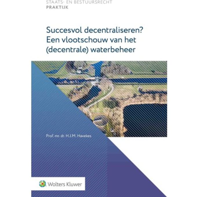 Succesvol Decentraliseren? Een Vlootschouw Van Het (Decentrale) Waterbeheer