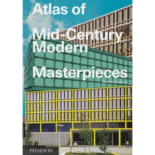 Atlas Of Mid-Century Modern Masterpieces - Dominic Bradbury