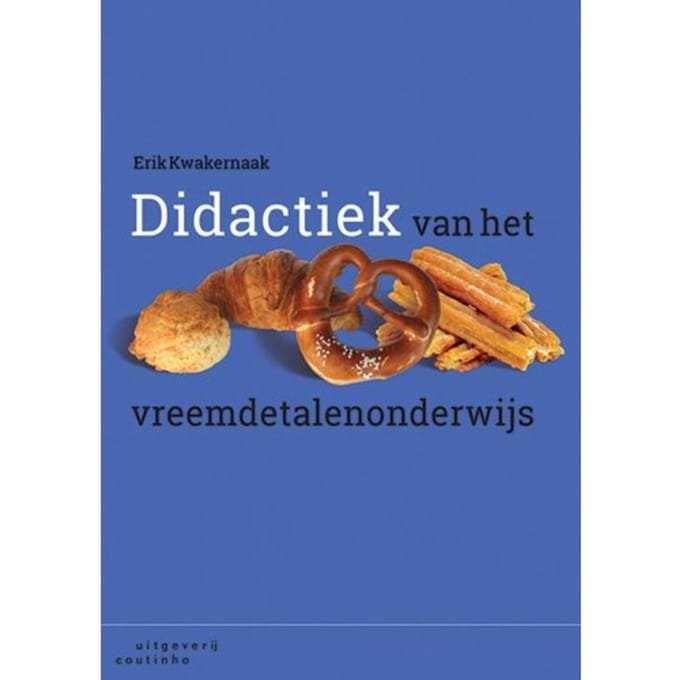 Didactiek Van Het Vreemdetalenonderwijs - Erik Kwakernaak