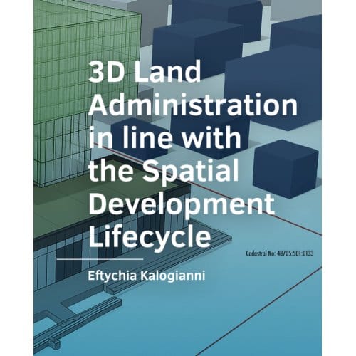 3d Land Administration In Line With The Spatial Development Lifecycle - A+Be Architecture And The - Eftychia Kalogianni