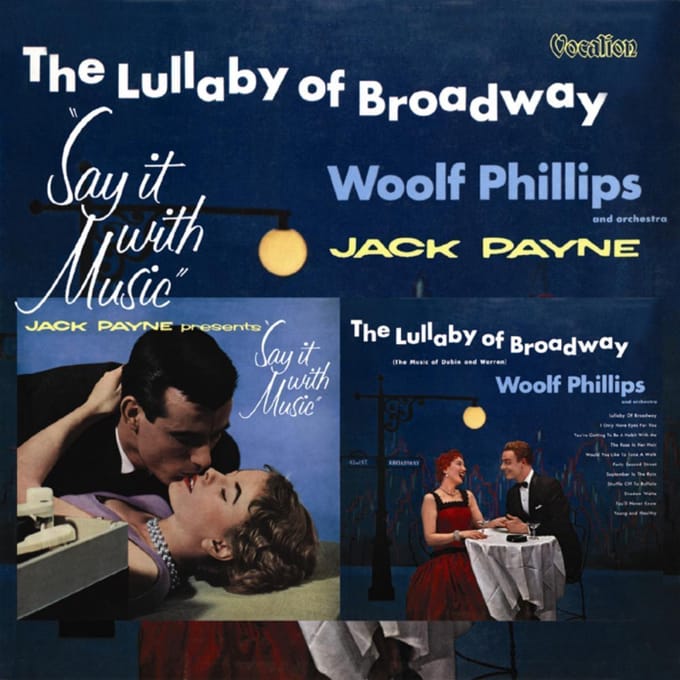 The Lullaby Of Boradway & Say It With Music
