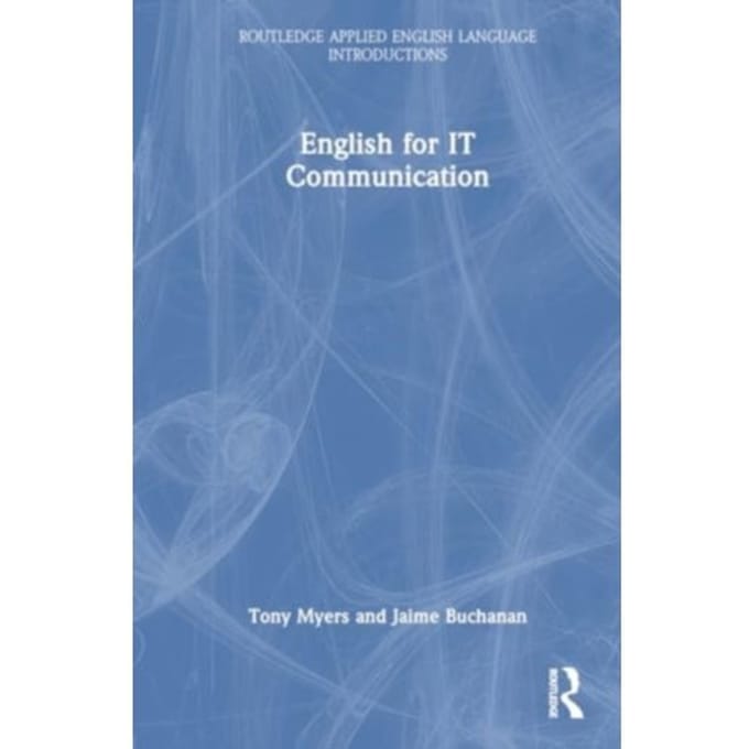 English For It Communication - Routledge Applied English Language Introductions - Tony Myers
