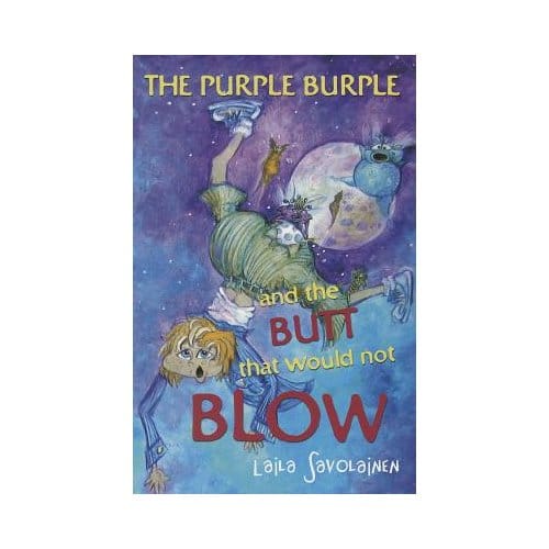 The Purple Burple And The Butt That Would Not Blow - Savolainen, Laila