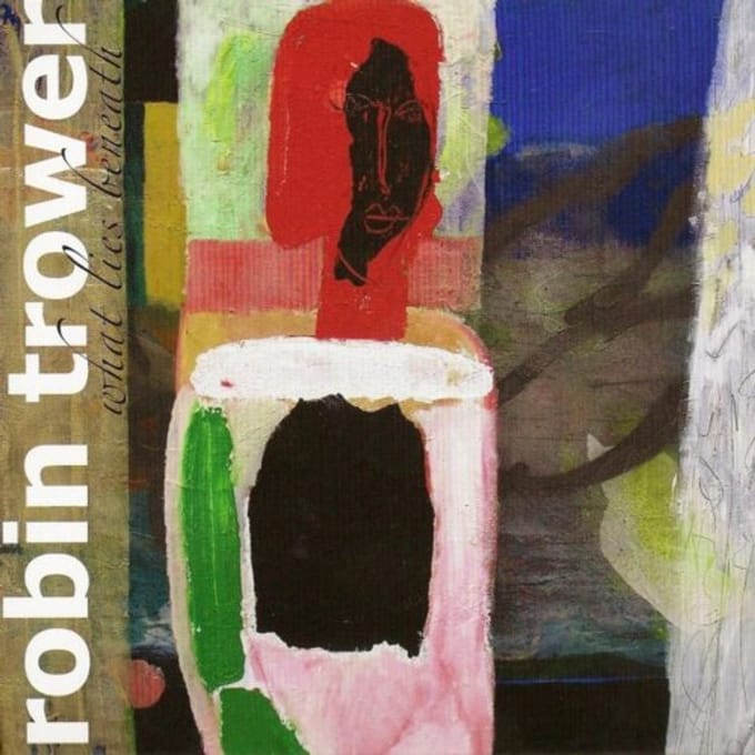 What Lies Beneath - Robin Trower