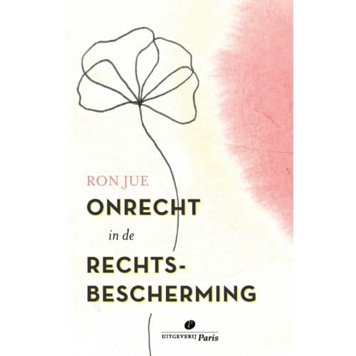 Onrecht In De Rechtsbescherming - Ron de Jue