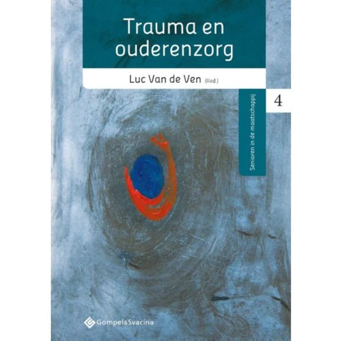 Trauma En Ouderenzorg - Senioren In De Maatschappij Nr. 4