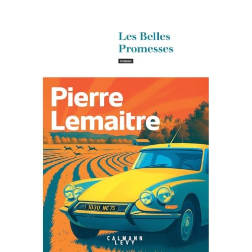 Les Belles Promesses - Pierre Lemaitre