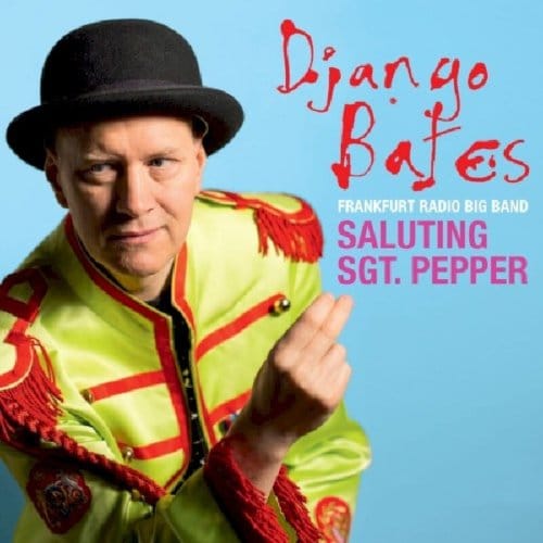 Saluting Sgt. Pepper - Django Bates