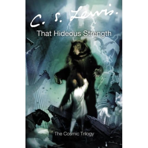That Hideous Strength - C. S. Lewis
