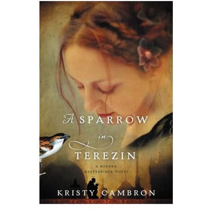 A Sparrow In Terezin - Kristy Cambron