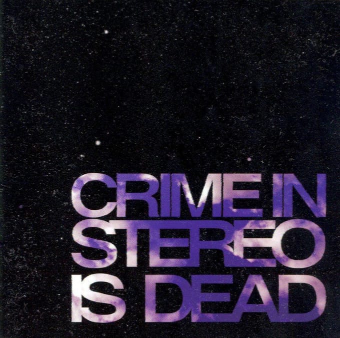 Crime In Stereo Is Dead - Crime In Stereo