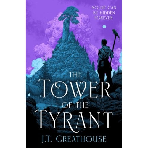 The Tower Of The Tyrant - J.T. Greathouse